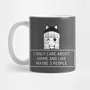 I Only Care About Anime And Like Maybe 3 People Mug